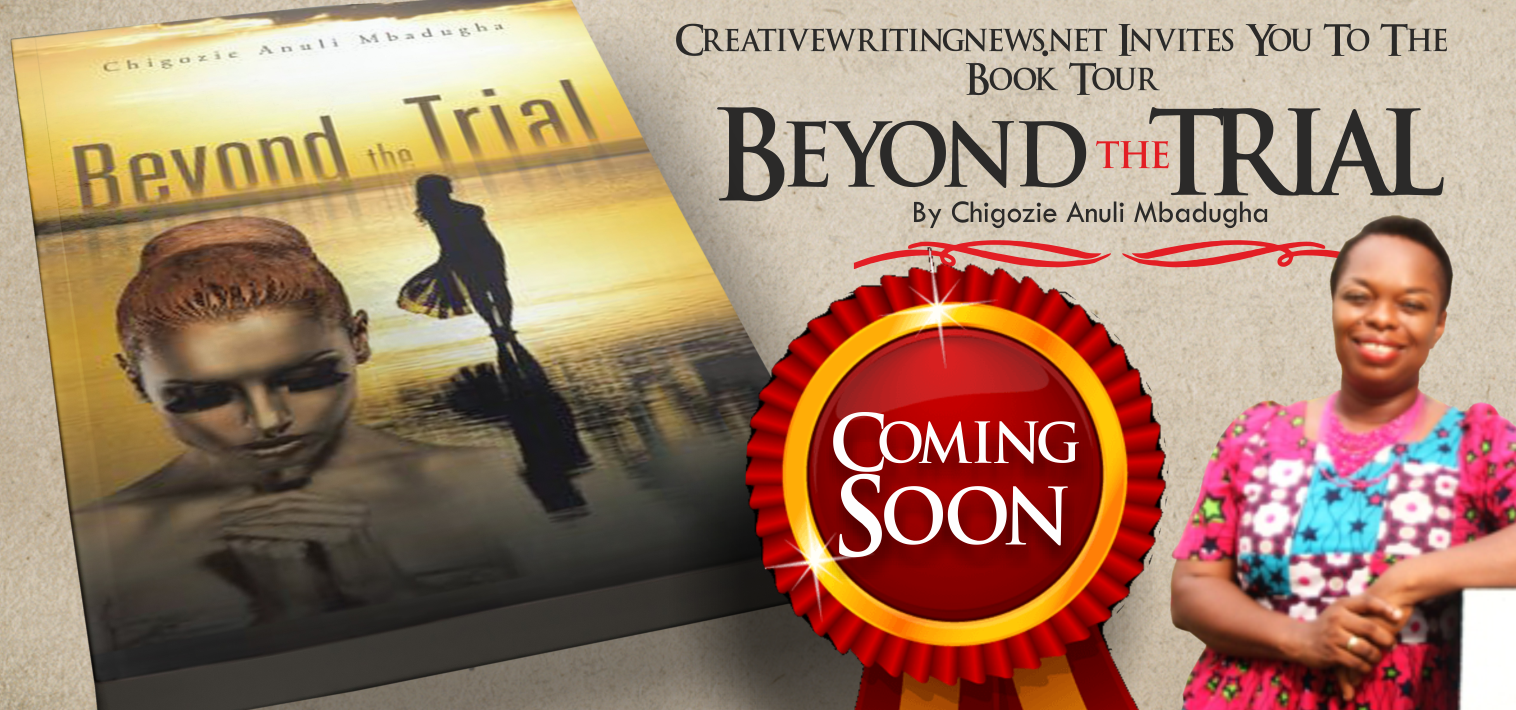 WELCOME TO THE ONLINE BOOK TOUR OF BEYOND THE TRIAL BY CHIGOZIE ANULI MBADUGHA
