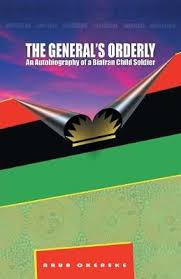 Book Review : The General’s Orderly— An Autobiography of a Biafran Child Soldier