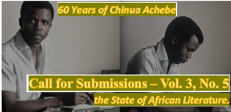 Call for submissions: 60 Years of Chinua Achebe and the State of African Literature (Pay: TBD))