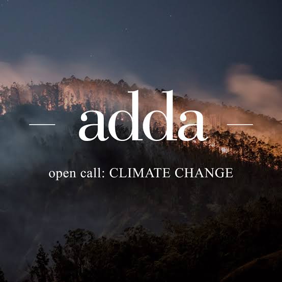 Adda Calls for Submissions on ‘Climate Change’/ How to Submit (Prizes: Publication)