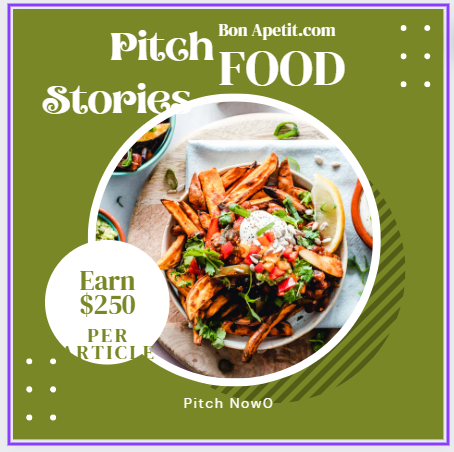 Bon Appetit Mag Is Accepting Pitches From Food Writers — How to Submit (Pays About $250)