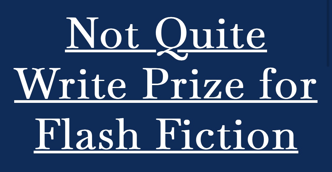 Not quite write prize for flash fiction