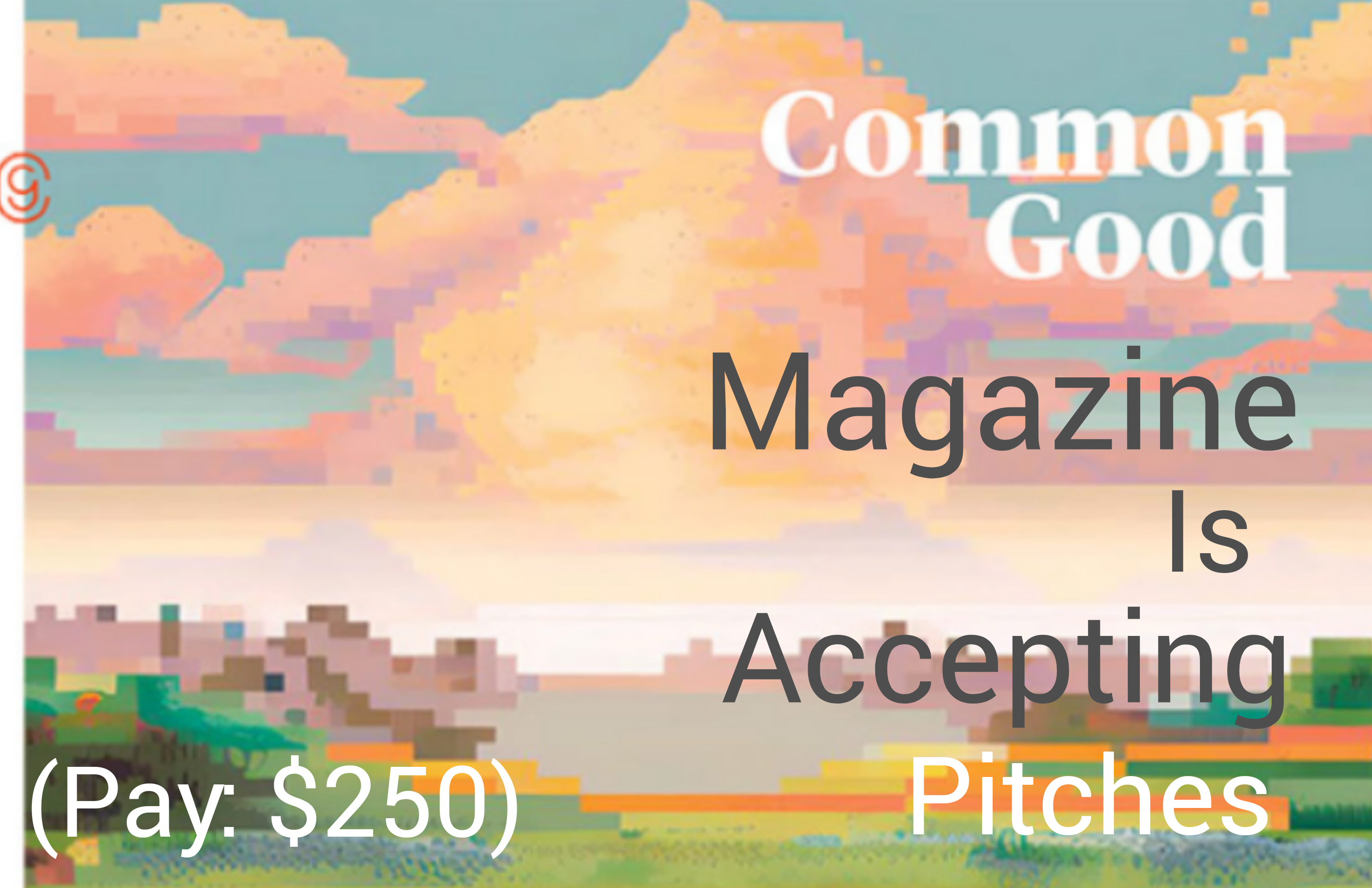 Submissions for Common Good Magazine