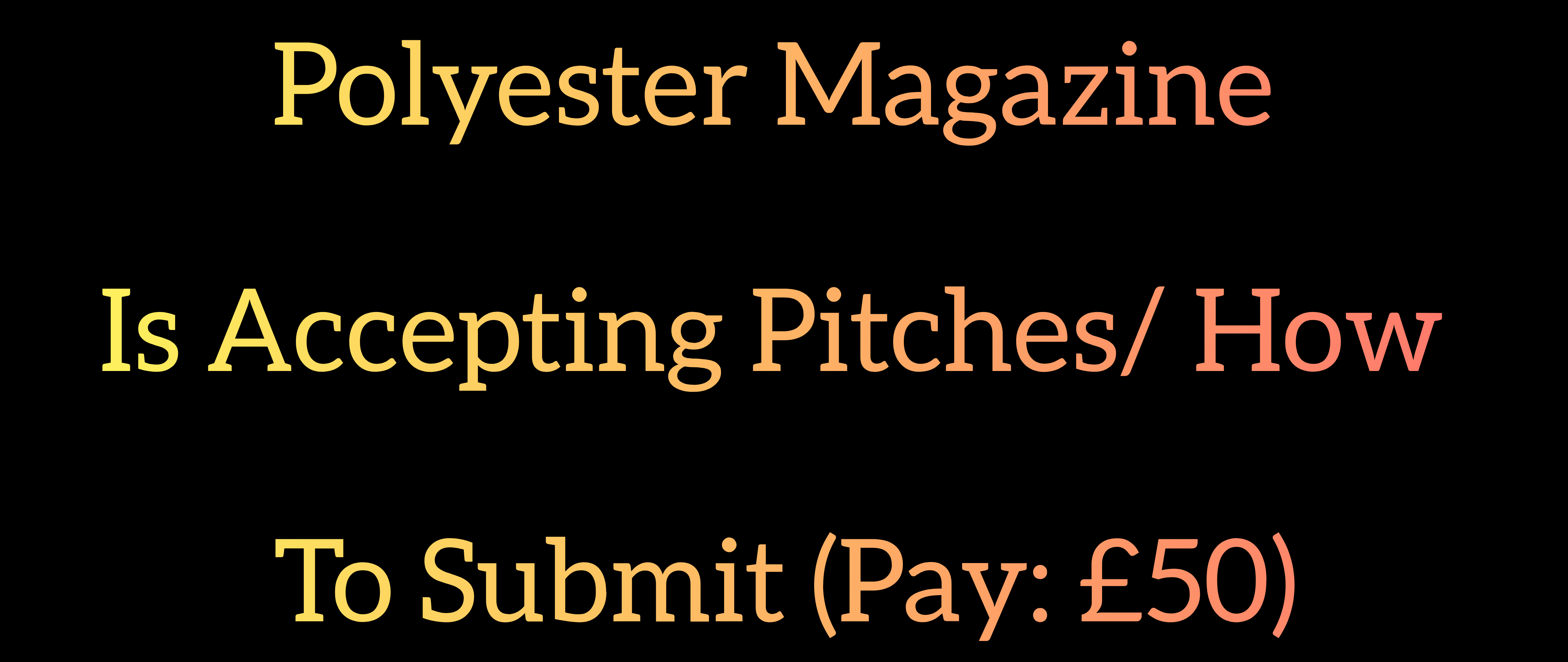 Polyester Magazine is Accepting Pitches