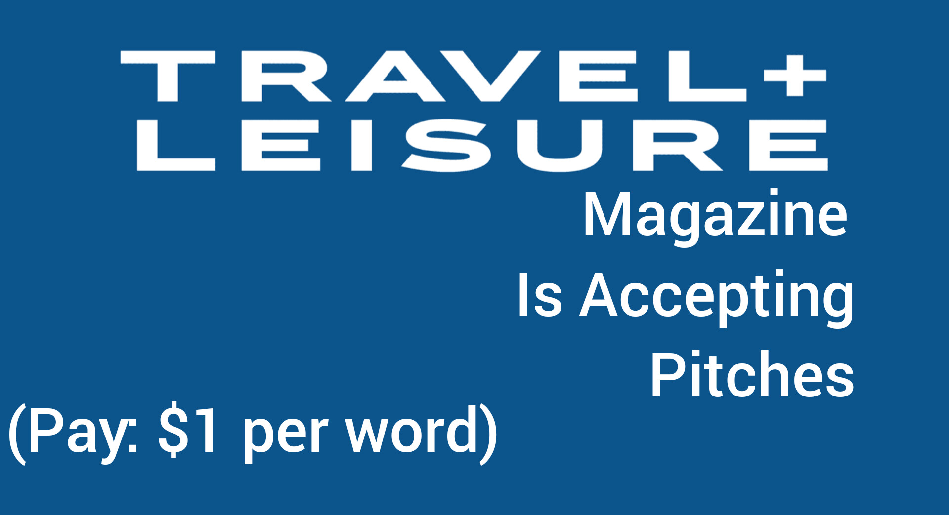 Submission Information for Travel + Leisure Magazine
