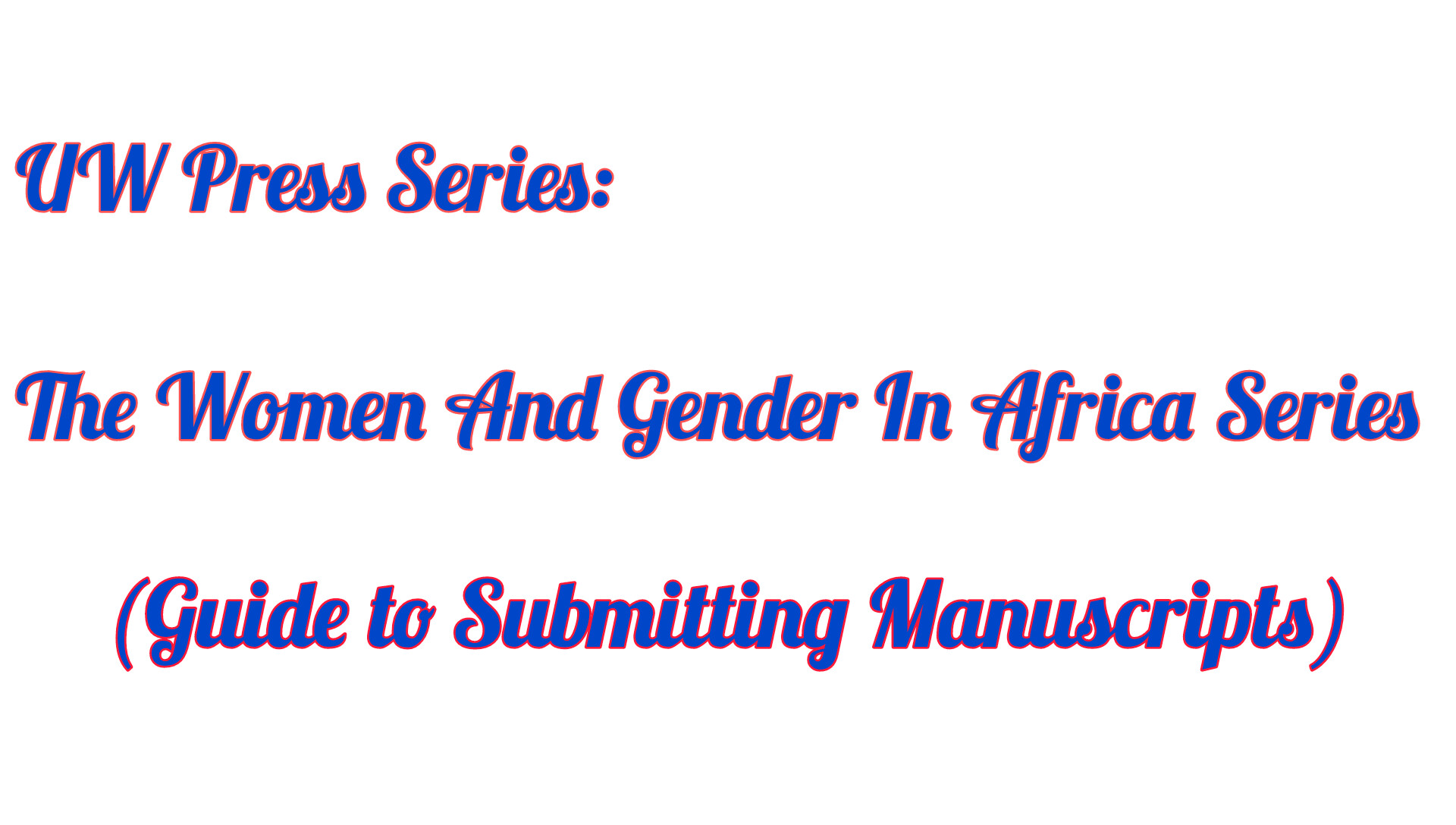 The Women And Gender In Africa Series/ Guide to Submitting Manuscripts
