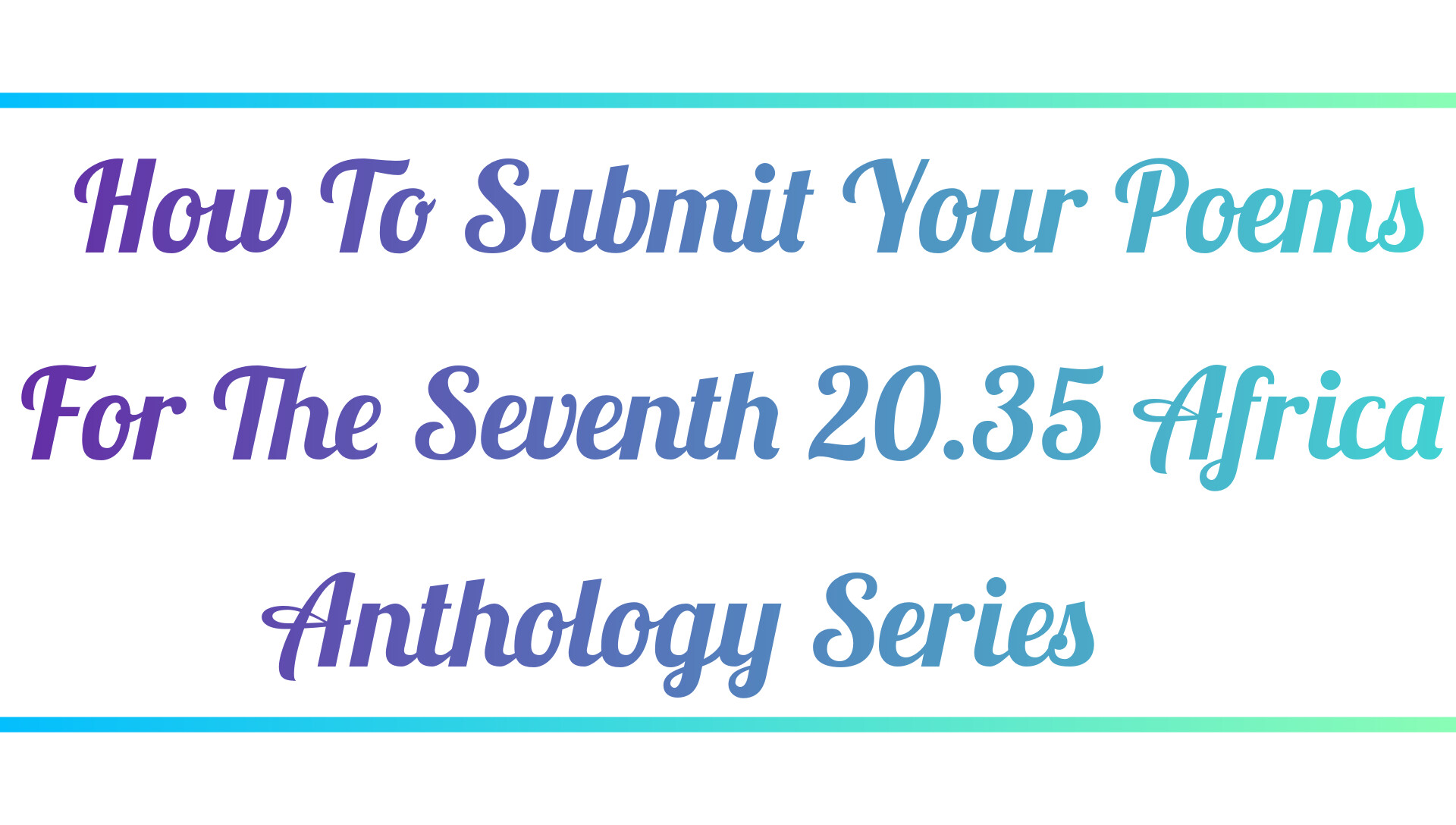 The 20.35 Africa Anthology Series/ How To Submit
