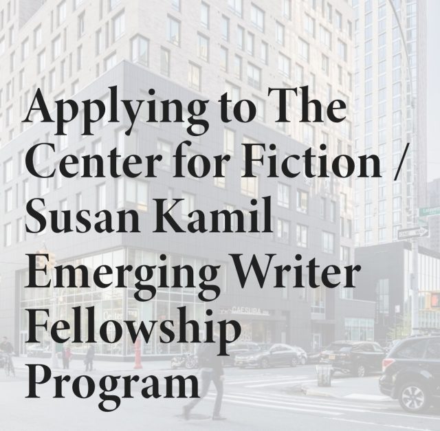 The Center for Fiction / Susan Kamil Emerging Writer Fellowship 