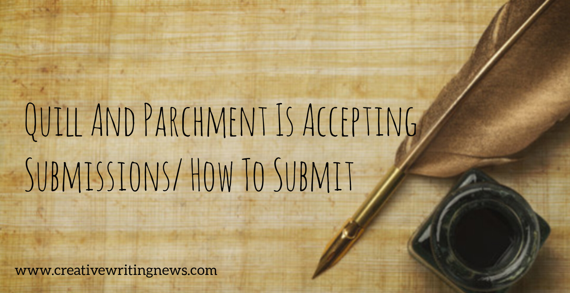 Quill And Parchment Is Accepting Submissions/ How To Submit