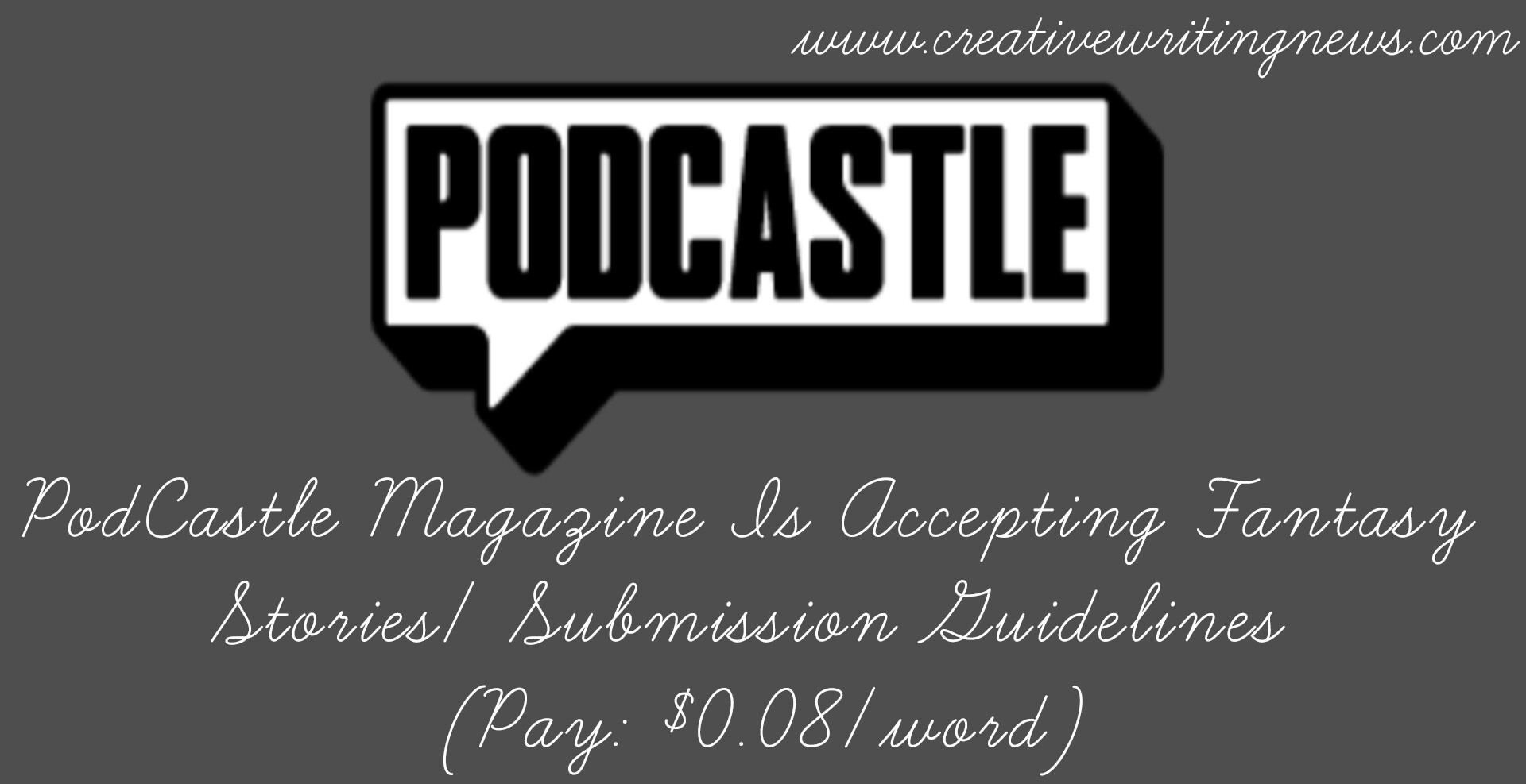 PodCastle Magazine Is Accepting Fantasy Stories/ Submission Guidelines (Pay: $0.08/word)