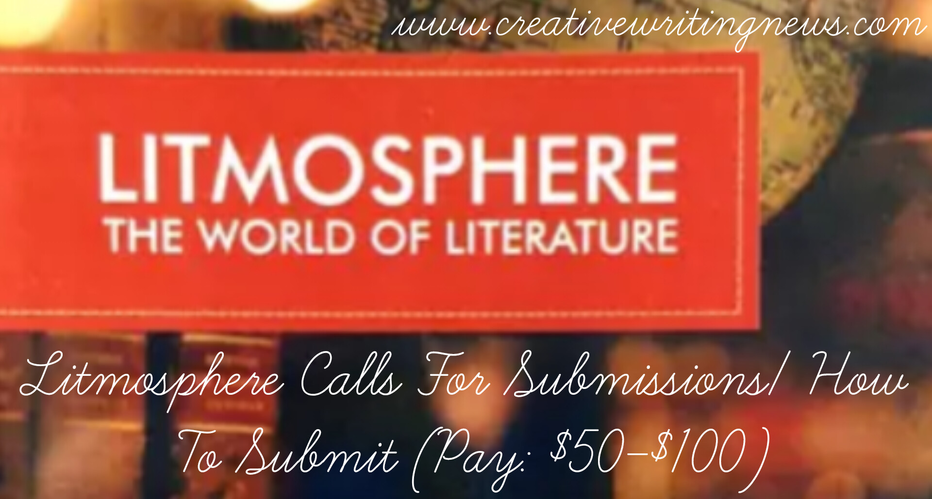 Litmosphere Calls For Submissions/ How To Submit (Pay: $50-$100)