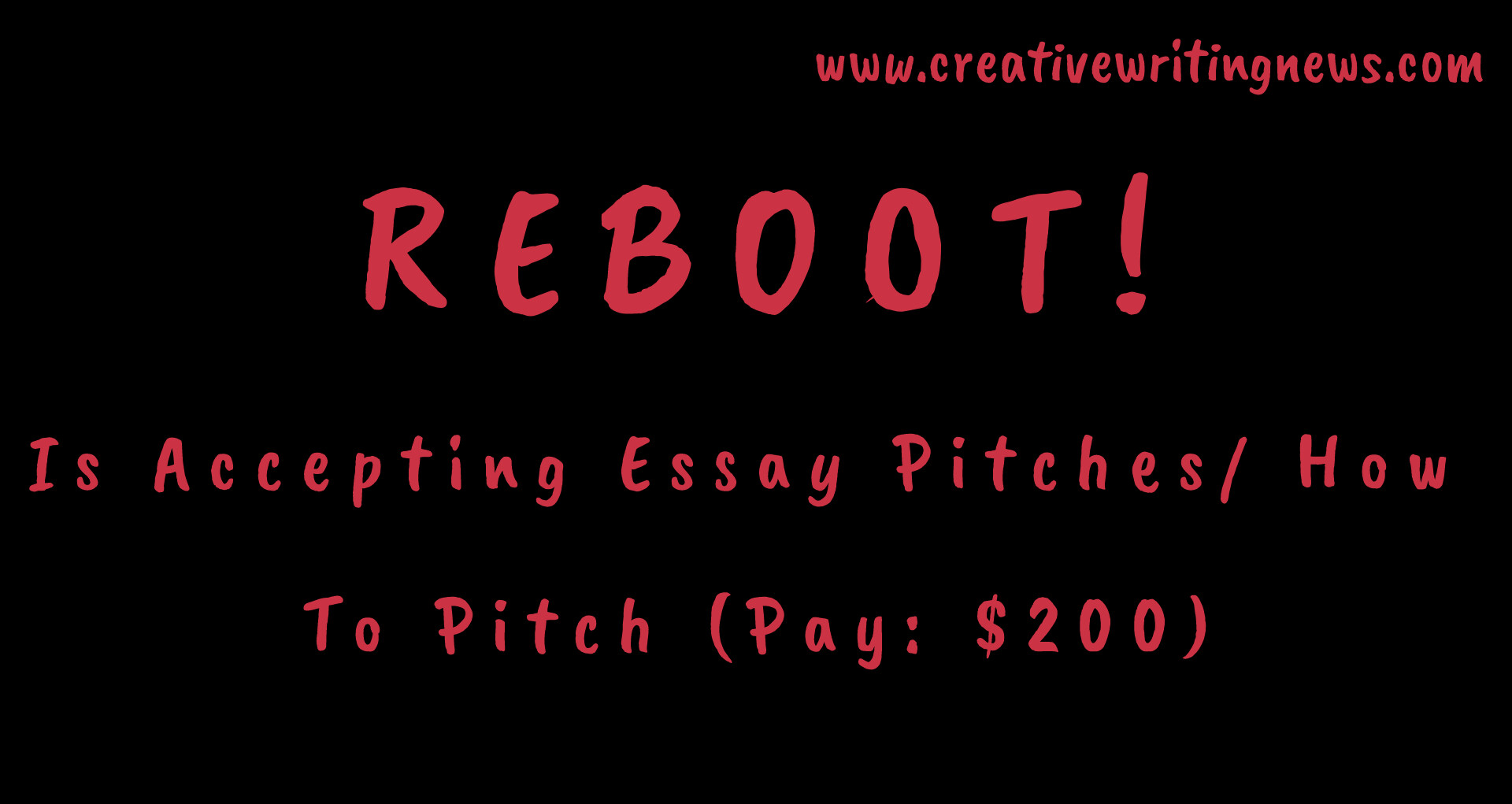 Join Reboot Is Accepting Essay Pitches/ How To Pitch (Pay: $200)