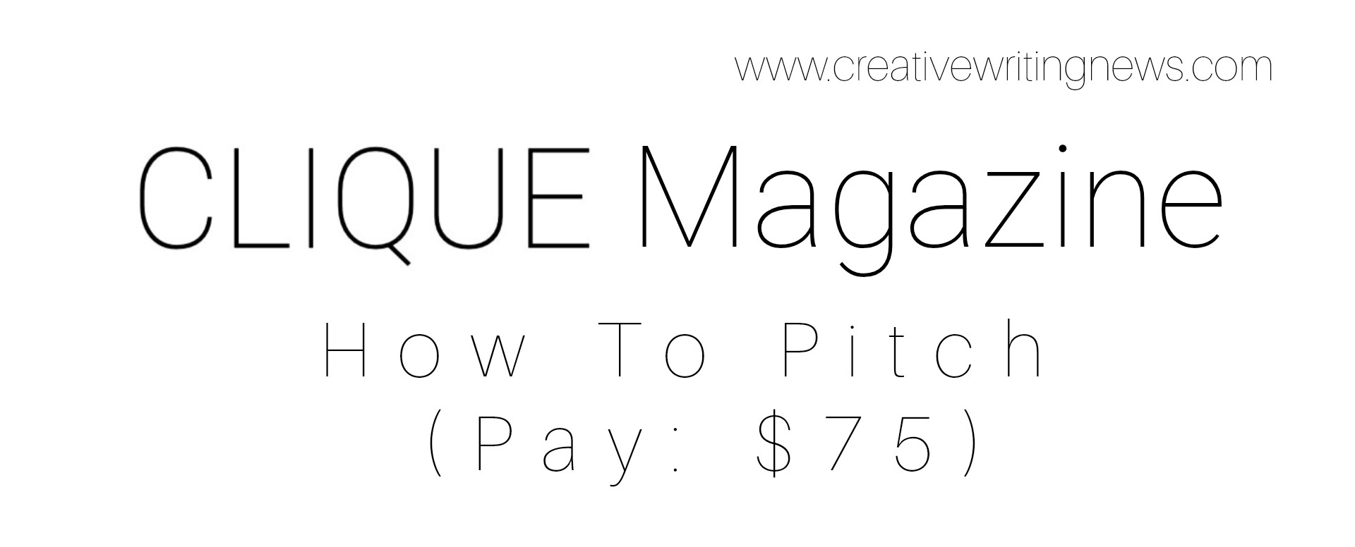 Clique Magazine Seeks Pitches/How To Submit (Pay: $75)