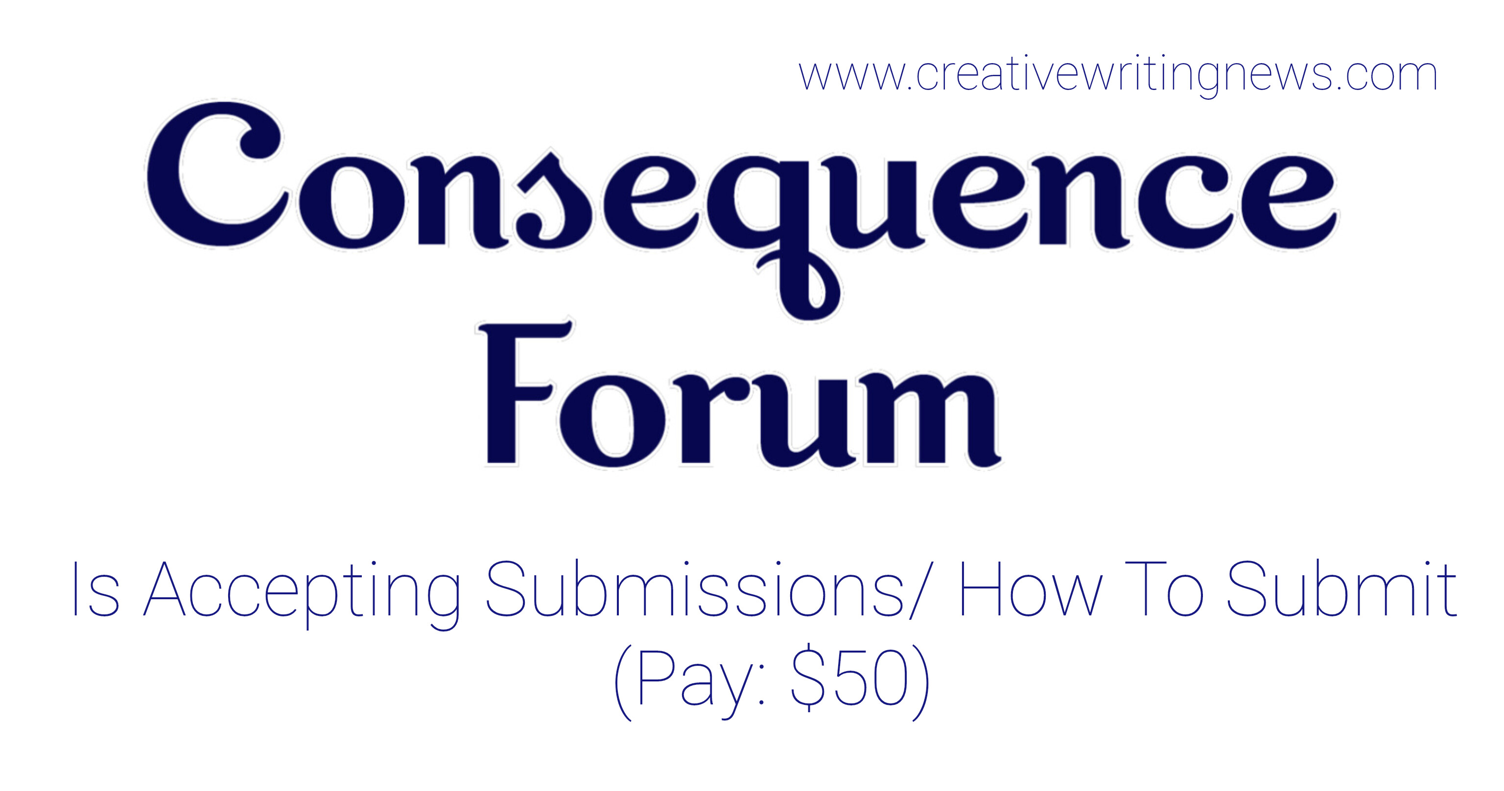 Consequence Magazine Is Accepting Submissions/ How To Submit (Pay: $50)