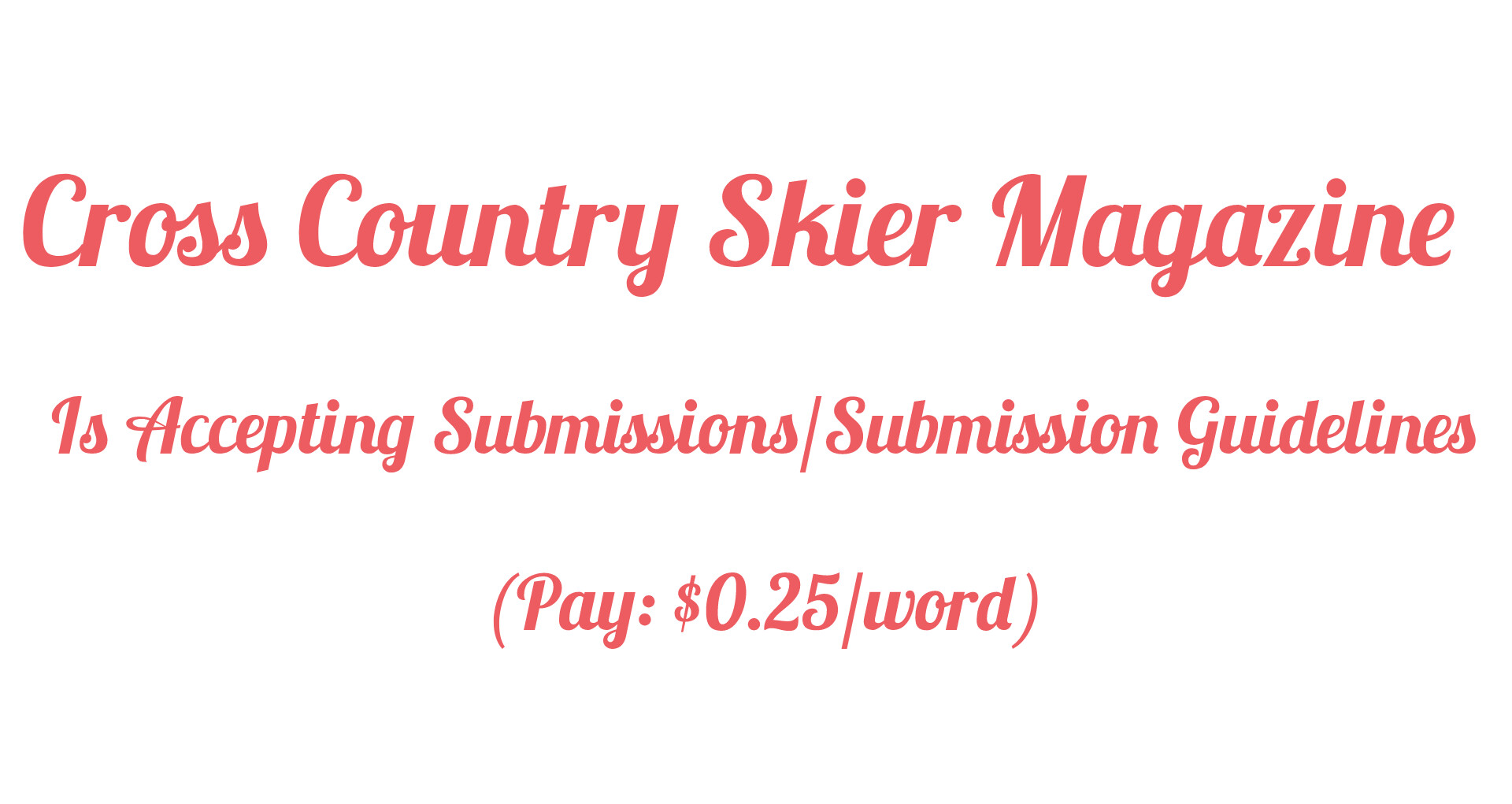 Cross Country Skier Magazine Is Accepting Submissions/Submission Guidelines (Pay: $0.25/word)
