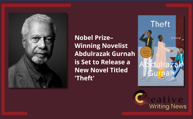 Nobel Prize–Winning Novelist Abdulrazak Gurnah is Set to Release a New Novel Titled 'Theft'